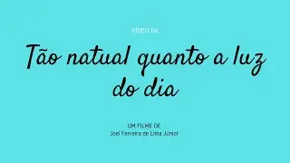 Tão natural quanto a luz do dia