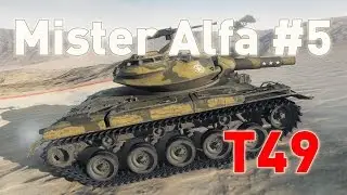 Mister Alfa #5 T49 World of tanks