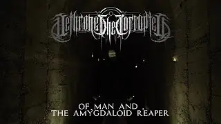 Dethrone The Corrupted -  Of Man & The Amygdaloid Reaper (OFFICAL MUSIC VIDEO)