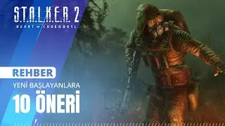 S.T.A.L.K.E.R. 2: Heart of Chornobyl Guide - 10 Tips to Get You Started