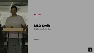 MLX India Community Meetup 1 | MLX Swift: Using MLX in iOS apps