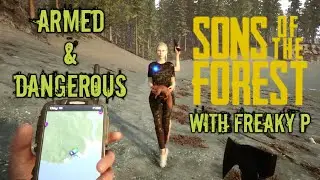 Armed & Dangerous / Sons Of The Forest Episode 11