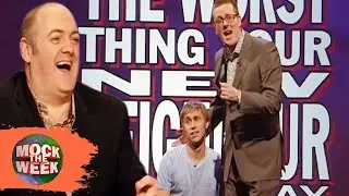 The Worst Thing Your New Neighbour Could Say | Mock The Week