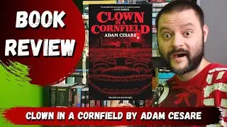 Book Review | CLOWN IN A CORNFIELD by Adam Cesare
