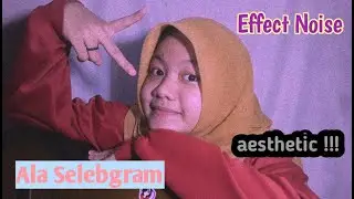 Cara Edit Foto Effect Noise/bintik-bintik, Jadi Aesthetic
