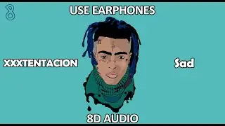 XXXTENTACION - SAD! [8D AUDIO] 🎧