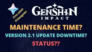 Genshin Impact Maintenance - GI Version 2.1 Update Downtime - Genshin Impact Server Status