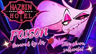 Poison - Hazbin Hotel (Covered by AisBarks!) 🩷🤍🖤🕷️🕸️⛓️🔥💋☠️🎶