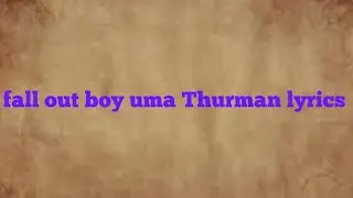 fall out boy uma Thurman lyrics