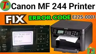 Turn the Main Power Off and On  E225-0001 Error Fix Repair, Canon MF 244 Printer e225 error