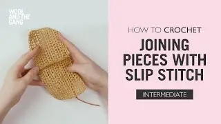HOW TO CROCHET: JOINING PIECES WITH SLIP STITCH