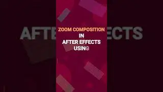 Zoom Composition in After Effects | 
