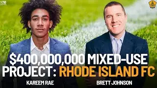 $400,000,000 Mixed-Use Soccer Project: Rhode Island FC | Brett M. Johnson Chairman and Co-Founder