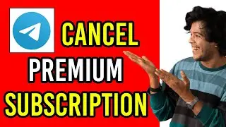 How To Cancel Telegram Premium Subscription