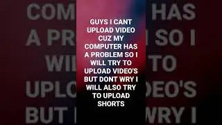 can't upload video reason see in in this video 😀😀😀😀