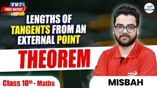 Theorem: Lengths of Tangents from an External Point | Class 10 Maths | LIVE | @InfinityLearn_910