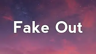 Heat Above - Fake Out (Lyrics)