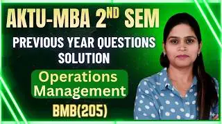 AKTU | MBA 2nd Sem | Operations Management | MBA 2nd Sem OM PYQ 2026 | MBA Previous Year Question