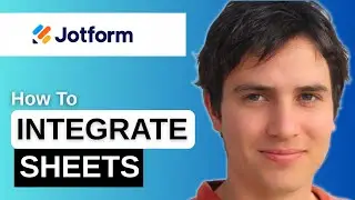 How To Integrate Google Sheets To Jotform