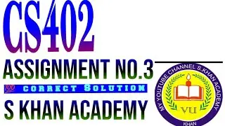 CS402 ASSIGNMENT NO.3 (2021) 💯% CORRECT SOLUTION.|INTERSECTION|RE|COMPLENT OF FA||S KHAN ACADEMY||