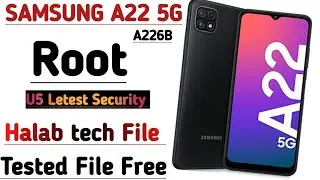SAMSUNG A22 5G A226B Android 12 U5 ROOT Letest Security Root By Tested Halab Tech Free File Done ✔️