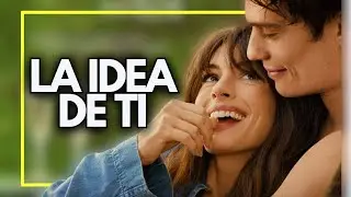 LA IDEA DE TI - ¿ROMÁNTICA?