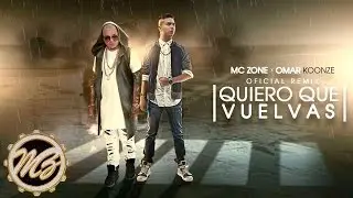 Mc Zone, Omar Koonze - Quiero que Vuelvas Remix (Official Audio)