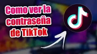 Cómo ver mi contraseña de tiktok