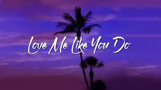 Ellie Goulding -  Love Me Like You Do (Lyrics)