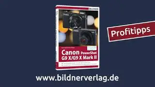 Canon PowerShot G9 X/G9 X Mark II - Das Handbuch zur Kamera