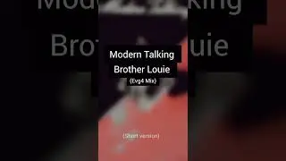 Modern Talking - Brother Louie (Evg4 mix) #moderntalking #music #80smusic #mixed