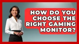 How Do You Choose the Right Gaming Monitor? | Ultimate PC Gaming Guide