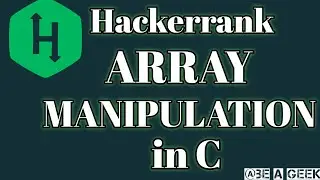 Array manipulation hackerrank solution in C @ BE A GEEK | Hindi |