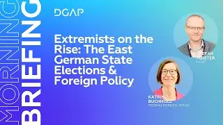Extremists on the Rise: The East German State Elections and Foreign Policy