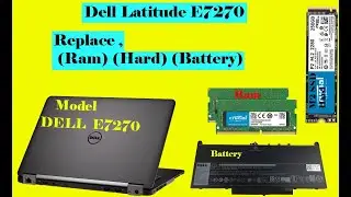 Dell Latitude E7270 Upgrade SSD Hard RAM Battery
