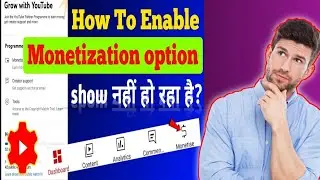 Monetization Option Not Showing/Monetize Option Show Nahi Ho Raha