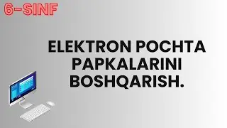 6 bob 7 mavzu  Elektron pochta papkalarini boshqarish  Ichki papkalarni yaratish