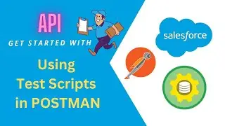 Salesforce APIs: Test Script For APIs using Postman 