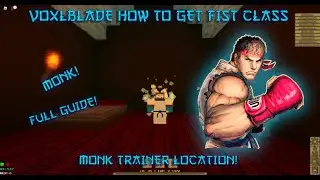 VOXLBLADE HOW TO GET FIST CLASS! | VOXLBLADE MONK TRAINER LOCATION!
