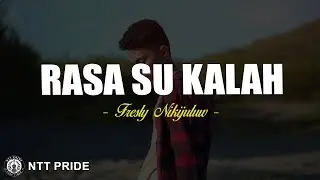Rasa Su Kalah - Fresly Nikijuluw (Lirik) Lagu Timur Terbaru 2025