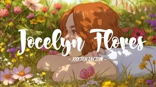 XXXTENTACION - Jocelyn Flores (Lyrics)