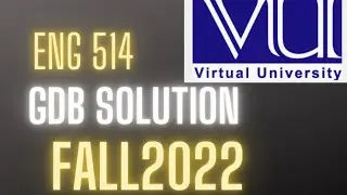 ENG 514/GDB SOLUTION /FALL 2022