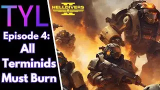TYL - Take Your Loadout Episode 4: Burning Down The Terminids - Helldivers 2