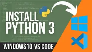 Python & VS Code on Windows - My Method QUICK + EASY