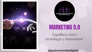 MARKETING 5.0 EQUILIBRIO ENTRE TECNOLOGÍA Y HUMANIDAD