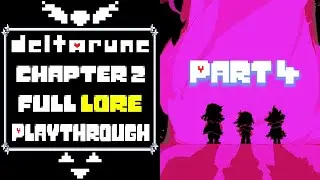 DELTARUNE / Chapter 2 Lore Playthrough / Part 4