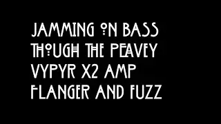 Playing some Fuzz/Flanger Bass