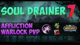 Soul Drainer 7 🟪 WoW Wotlk Affliction Warlock PvP