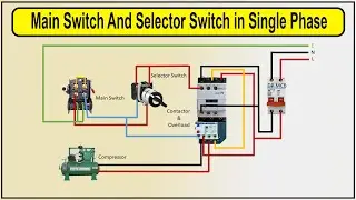 How to Make Main Switch And Selector Switch in Single Phase Circuit Wiring | Compressor Wiring
