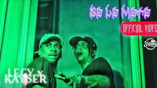 LEGY x KAYSER - Se Le Mete [Prod. by Infinity Musicx] (Official Music Video)